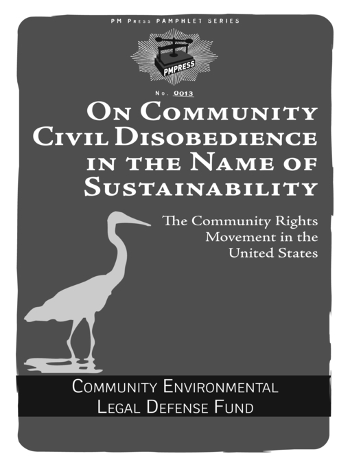 Title details for On Community Civil Disobedience in the Name of Sustainability by The Community Environmental Legal Defense Fund - Available